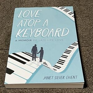 *6 for $10!*Love Atop a Keyboard:A Memoir of Late-Life Love b Janet Silver Ghent